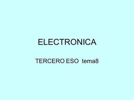 ELECTRONICA TERCERO ESO tema8.