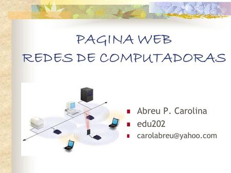 PAGINA WEB REDES DE COMPUTADORAS Abreu P. Carolina edu202