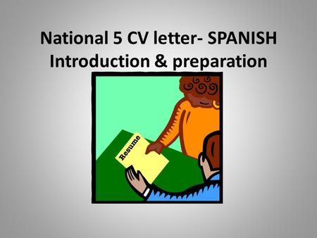 National 5 CV letter- SPANISH Introduction & preparation.