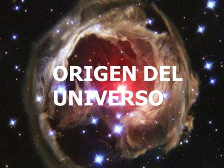 ORIGEN DEL UNIVERSO.