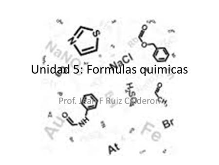 Unidad 5: Formulas quimicas