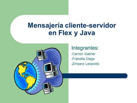 Mensajería cliente-servidor en Flex y Java