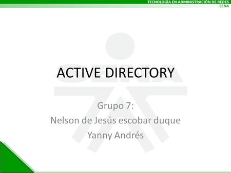Grupo 7: Nelson de Jesús escobar duque Yanny Andrés