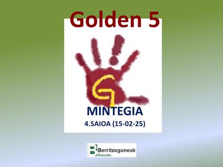 Golden 5 MINTEGIA 4.SAIOA ( )