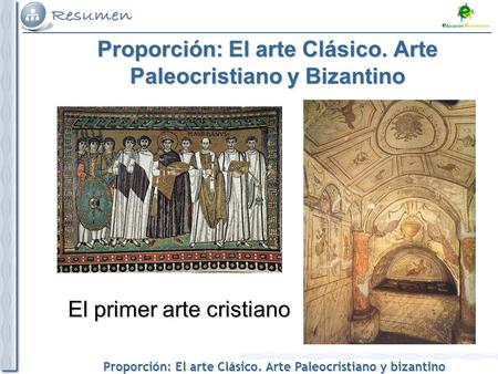 Proporción: El arte Clásico. Arte Paleocristiano y Bizantino