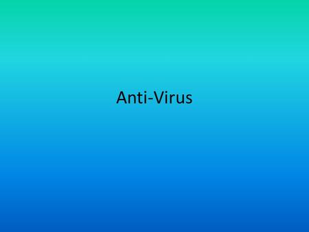 Anti-Virus.