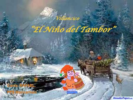 Villancico “El Niño del Tambor” Canta: RAFAEL. PPS Maricarmen.