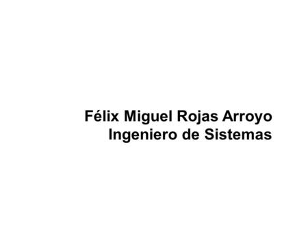 Félix Miguel Rojas Arroyo