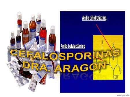 Cefalosporinas Dra. Aragon
