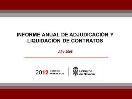 INFORME ANUAL DE ADJUDICACIÓN Y LIQUIDACIÓN DE CONTRATOS Año 2008.