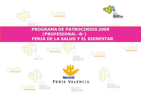 PROGRAMA DE PATROCINIOS 2009 (PROFESIONAL -B-) FERIA DE LA SALUD Y EL BIENESTAR.