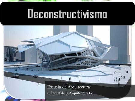 Escuela de Arquitectura Teoría de la Arquitectura IV.