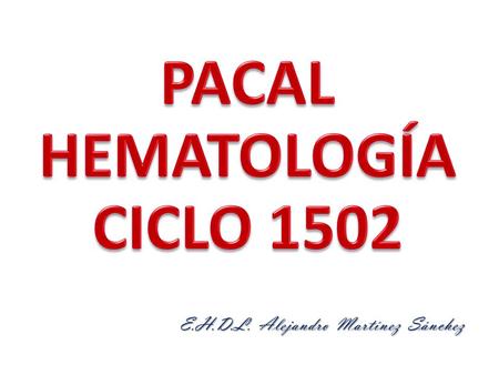 PACAL HEMATOLOGÍA CICLO 1502
