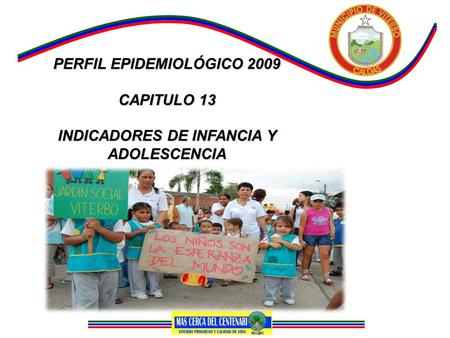 PERFIL EPIDEMIOLÓGICO 2009 INDICADORES DE INFANCIA Y ADOLESCENCIA