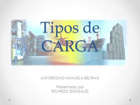 UNIVERSIDAD MANUELA BELTRAN Presentado por RICARDO GONZALEZ