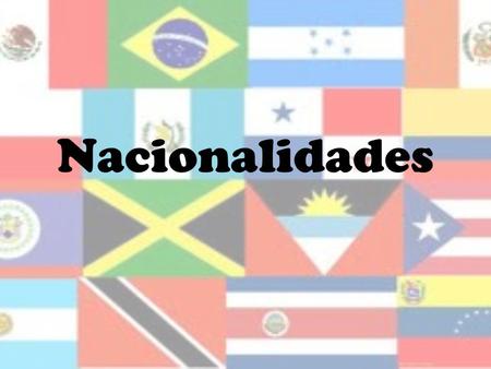 Nacionalidades. ¿Qué Nacionalidad es? Eva Perón Marco Antonio Ectcheverry Cote de Pablo Shakira Argentino/a Boliviano/a Chileno/a Colombiano/a.