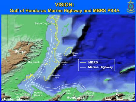 VISION: Gulf of Honduras Marine Highway and MBRS PSSA.