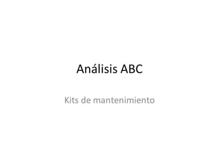 Análisis ABC Kits de mantenimiento. Demanda por ciudad CiudadesNo. De kits demandadosAcumulado (%) De 1 a 331050778%10507 De 34 a 67186891%12375 De 68.