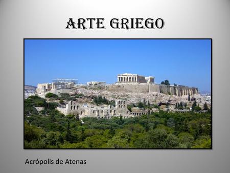 Arte Griego Acrópolis de Atenas.