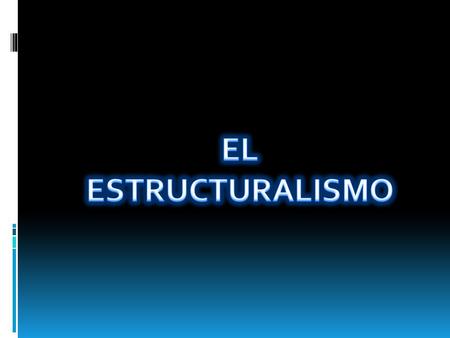 EL ESTRUCTURALISMO.