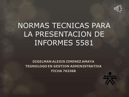 NORMAS TECNICAS PARA LA PRESENTACION DE INFORMES 5581