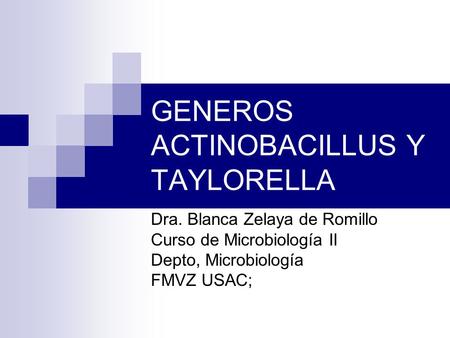 GENEROS ACTINOBACILLUS Y TAYLORELLA