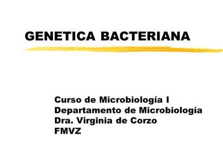 GENETICA BACTERIANA Curso de Microbiología I