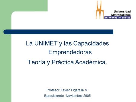La UNIMET y las Capacidades Emprendedoras Teoría y Práctica Académica.