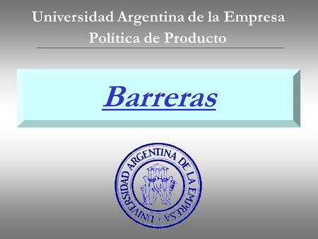 Política de Producto Universidad Argentina de la Empresa Barreras.