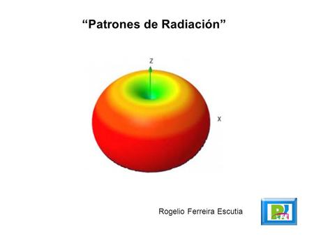 “Patrones de Radiación” Rogelio Ferreira Escutia.