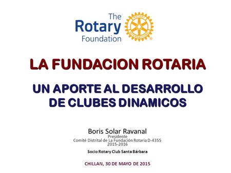 UN APORTE AL DESARROLLO Socio Rotary Club Santa Bárbara
