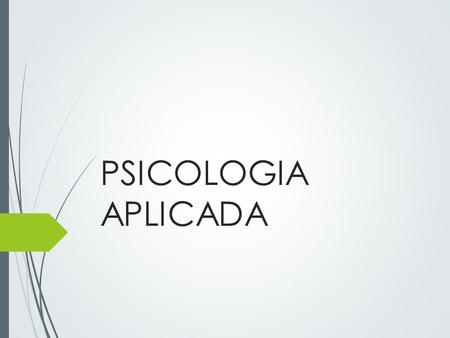 PSICOLOGIA APLICADA.
