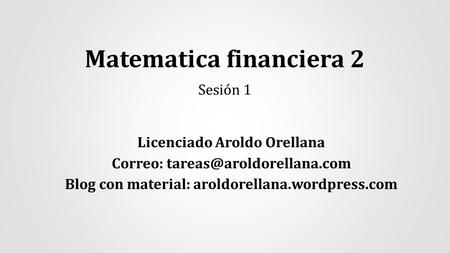 Matematica financiera 2 Sesión 1