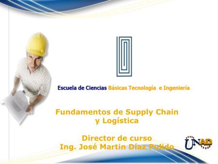 Fundamentos de Supply Chain y Logística Ing. José Martin Díaz Pulido