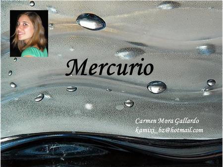 Mercurio Carmen Mora Gallardo kamixi_bz@hotmail.com.