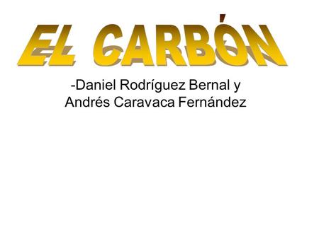 -Daniel Rodríguez Bernal y Andrés Caravaca Fernández