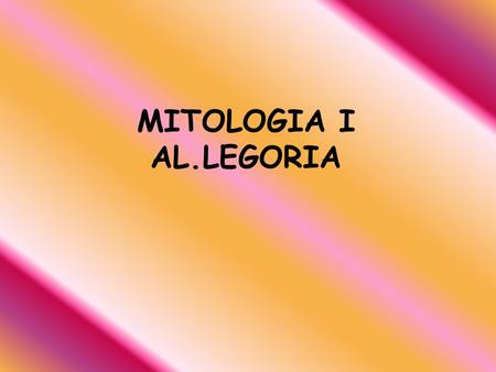 MITOLOGIA I AL.LEGORIA. Al.legoria mitològica La Caritat.