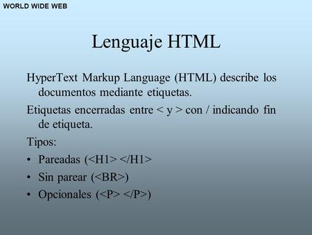 WORLD WIDE WEB Lenguaje HTML