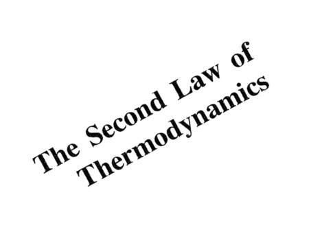 Kelvin-Plank : Toda transformación cíclica cuya única finalidad sea absorber calor de un cuerpo o fuente térmica a una temperatura dada y convertirlo.
