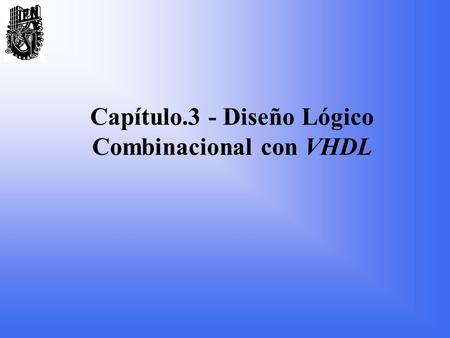 Capítulo.3 - Diseño Lógico Combinacional con VHDL