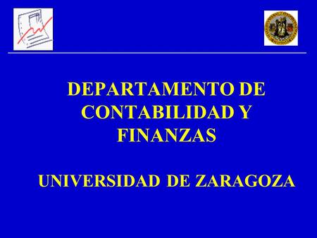 DEPARTAMENTO DE CONTABILIDAD Y FINANZAS UNIVERSIDAD DE ZARAGOZA.