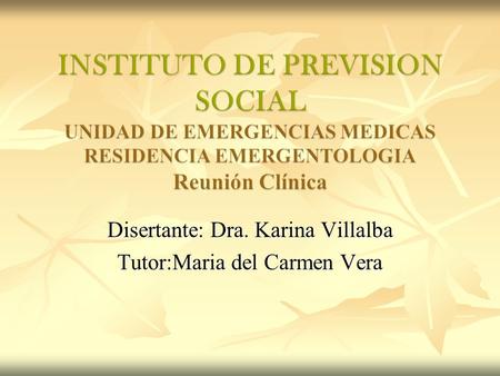 Disertante: Dra. Karina Villalba Tutor:Maria del Carmen Vera.