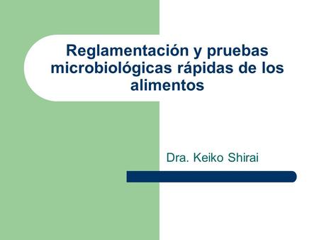 Reglamentación y pruebas microbiológicas rápidas de los alimentos