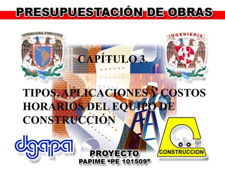 CAPÍTULO 3. TIPOS, APLICACIONES Y COSTOS HORARIOS DEL EQUIPO DE CONSTRUCCIÓN.