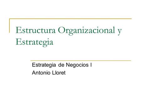 Estructura Organizacional y Estrategia