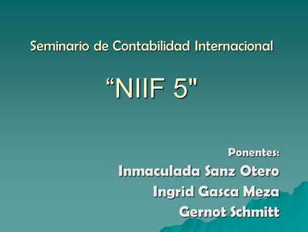 Seminario de Contabilidad Internacional “NIIF 5