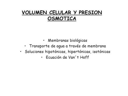VOLUMEN CELULAR Y PRESION OSMOTICA