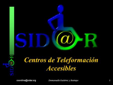 Gutiérrez y Restrepo1 Centros de Teleformación Accesibles.
