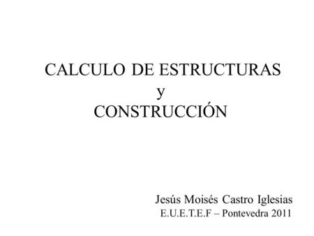 CALCULO DE ESTRUCTURAS y CONSTRUCCIÓN