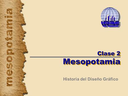 Clase 2 Mesopotamia Historia del Diseño Gráfico.